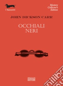 Occhiali neri libro di Dickson Carr John