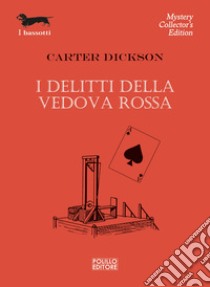 I delitti della vedova rossa libro di Dickson Carter