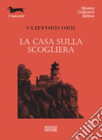 La casa sulla scogliera libro di Orr Clifford