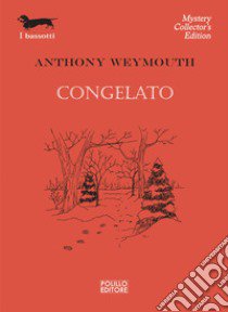 Congelato libro di Weymouth Anthony