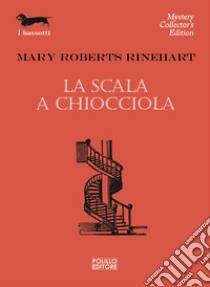 La scala a chiocciola libro di Rinehart Mary Roberts