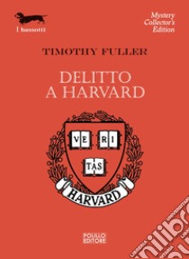 Delitto a Harvard libro di Fuller Timothy