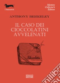 Il caso dei cioccolatini avvelenati libro di Berkeley Anthony