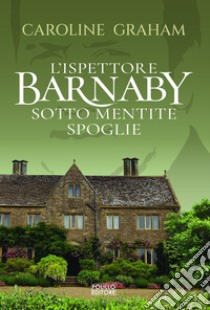 Barnaby. Sotto mentite spoglie. Vol. 3 libro di Graham Caroline