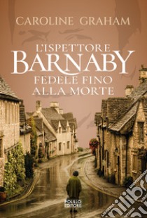 Barnaby. Fedele fino alla morte. Vol. 5 libro di Graham Caroline