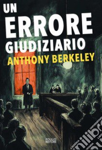 Un errore giudiziario libro di Berkeley Anthony