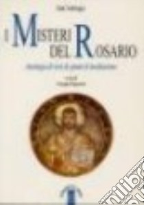 I misteri del rosario. Antologia di testi e spunti di meditazione libro di Ambrogio (sant'); Rigamonti G. (cur.)