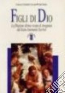 Figli di Dio. La filiazione divina vissuta e insegnata dal beato Escrivá libro di Fernández Carvajal Francisco; Beteta P.