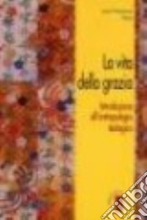 La vita della grazia libro di Pozo J. Francisco