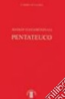 Antico Testamento. Vol. 1: Pentateuco libro di Di Palma M. (cur.)