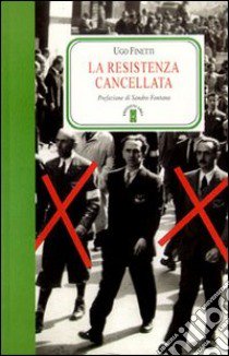 La Resistenza cancellata libro di Finetti Ugo