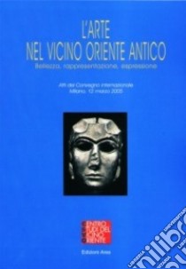 L'arte nel Vicino Oriente antico libro