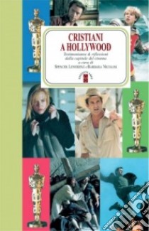 Cristiani a Hollywood. Testimonianze e riflessioni dalla capitale del cinema libro di Lewerenz S. (cur.); Nicolosi B. (cur.)