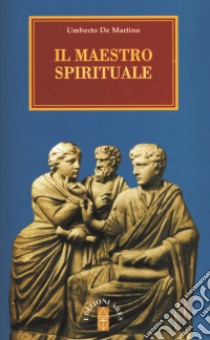 Il maestro spirituale libro di De Martino Umberto