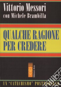 Qualche ragione per credere libro di Messori Vittorio; Brambilla Michele