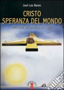 Cristo speranza del mondo. Riflessioni sull'enciclica