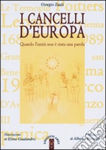 I cancelli d'Europa. Quando l'unità non è stata una parola libro di Zauli Giorgio