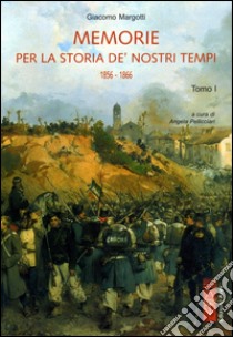 Memorie per la storia de' nostri tempi 1856-1866 libro di Margotti Giacomo; Pellicciari A. (cur.)