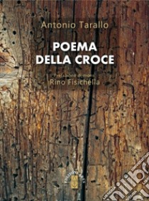 Poema della croce libro di Tarallo Antonio