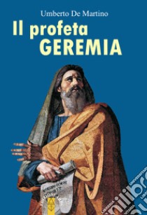 Il profeta Geremia libro di De Martino Umberto