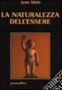 La naturalezza dell'essere libro di Klein Jean