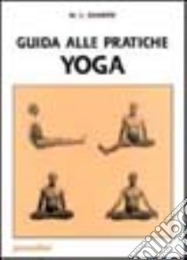 Guida alle pratiche yoga libro di Gharote Manohar Laxman