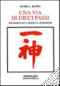 Una via di dieci passi. Incontro con l'aikido e l'attenzione libro di Buffo Guido L.