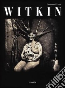 Witkin. Catalogo della mostra (New York, Solomon R. Guggenheim Museum, 13 ottobre 1995-14 gennaio 1996). Ediz. inglese libro di Celant Germano