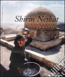 Shirin Neshat. Ediz. italiana e inglese libro