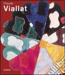 Claude Viallat. Ediz. italiana e inglese libro di Barbero Luca Massimo; Maggi Annamaria