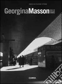 Georgina Masson. 1912-1980. Ediz. italiana e inglese libro