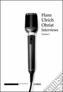 Interviews. Vol. 1 libro di Obrist Hans Ulrich