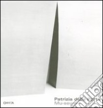 Patrizia della Porta. Mu-seum. 4 musei, 4 elementi-4 museums, 4 elements. Catalogo della mostra (Milano, 22 settembre-28 ottobre 2004). Ediz. bilingue libro di Castelli P. (cur.); Della Porta P. (cur.)