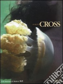 Dorothy Cross. Catalogo della mostra (Dublin, 3 June-11 September 2005) libro