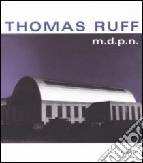 M.d.p.n. Ediz. italiana e inglese libro di Ruff Thomas