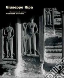 Giuseppe Ripa. Memorie di pietra. Viaggio tra le rovine di Angkor. Catalogo della mostra (Milano, 22 novembre 2006-7 gennaio 2007). Ediz. italiana e inglese libro