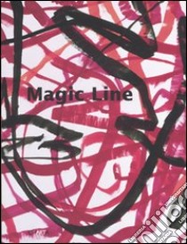 Magic line. Catalogo della mostra (Bolzano, 27 gennaio-29 aprile 2007) Ediz. tedesca, italiana e inglese libro di Hapkemeyer Andreas