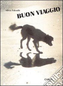 Buon viaggio libro di Palombi Silvia