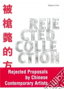 Rejected collection. Ediz. inglese e cinese libro di Ciric Biljana