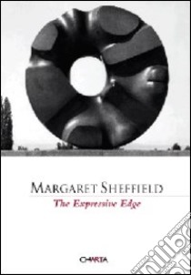 The expressive edge. Ediz. illustrata libro di Sheffield Margaret