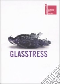 Glasstress. Ediz. inglese libro di Berengo Adriano; Barovier Mentasti Rosa; Di Pietrantonio Giacinto