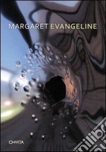 Margaret Evangeline. Ediz. inglese libro di Lucie-Smith Edward; Nahas Dominique