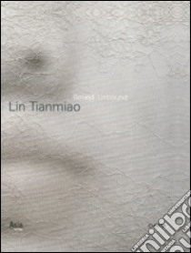 Lin Tianmiao. Bound unbound. Ediz. illustrata libro di Chiu Melissa; Xiaoyan Guo; Tianmiao Lin