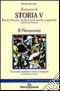 Riassunti di storia. Vol. 5: Il '900 libro di Silvestro Nunzio