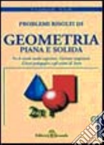 Problemi risolti di geometria piana e solida libro di Giappichelli Nilo; Galli N.