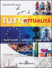 Tuttattualità. Temi svolti di attualità libro di D'Angelo Maurizio