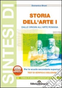 Sintesi di storia dell'arte. Vol. 1: Dalle origini all'arte romana libro di Bruni Domenico