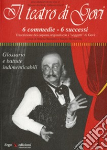 Il teatro di Govi. 6 commedie 6 successi libro di Bassano S. (cur.); Montarese M. (cur.)