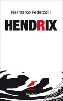 Hendrix libro di Pederzolli Piermarco