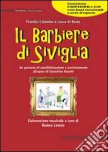 Il barbiere di Siviglia. Con CD Audio libro di Colombo Fiorella; Di Biase Laura; Lebole Romeo